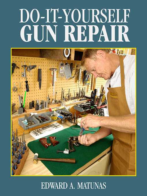 Title details for Do-It-Yourself Gun Repair: Gunsmithing at Home by Edward A. Matunas - Wait list